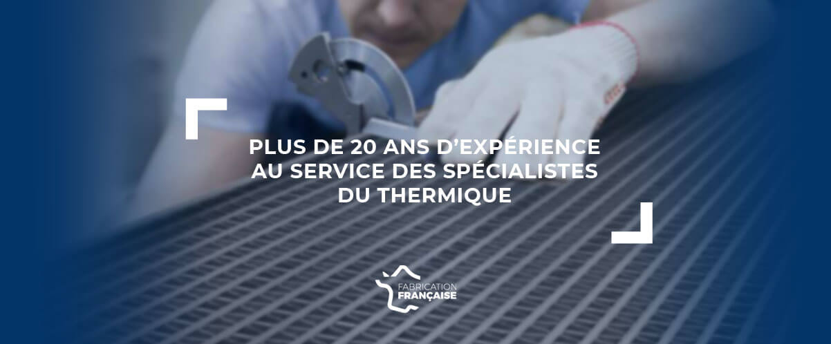 Plus de 20 ans d’expérience au service des spécialistes du radiateur industriel, fabricant echangeur thermique, fabricant faisceau radiateur, faisceau radiateur cuivre